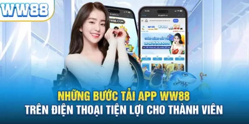 Chi tiết A - Z các bước tải app WW88 trên di động