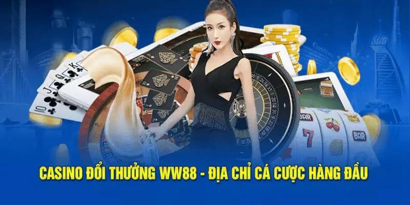 Casino là sảnh cược đang được yêu thích nhất tại WW88