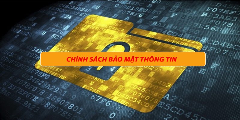 Nguyên tắc bảo mật thông tin chặt chẽ