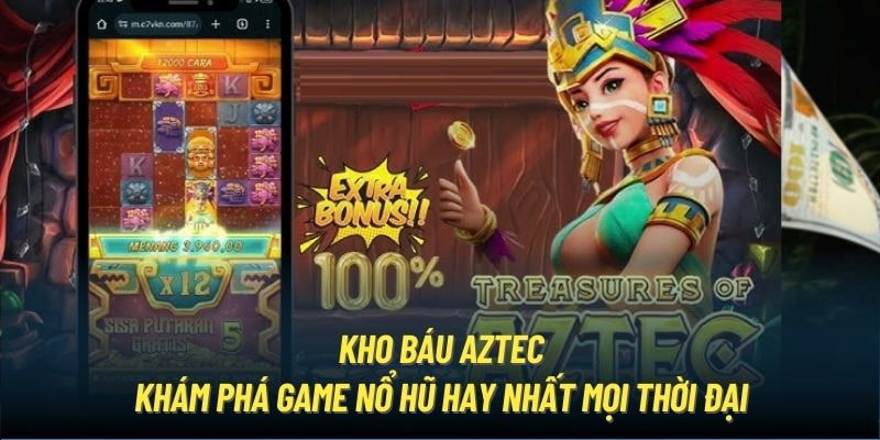 Khám phá siêu phẩm nổ hũ kho báu Aztec ww88